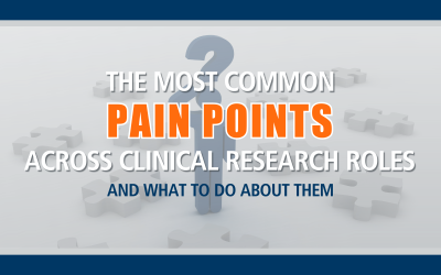 The Most Common Pain Points Across Clinical Research Roles — and What to Do About Them