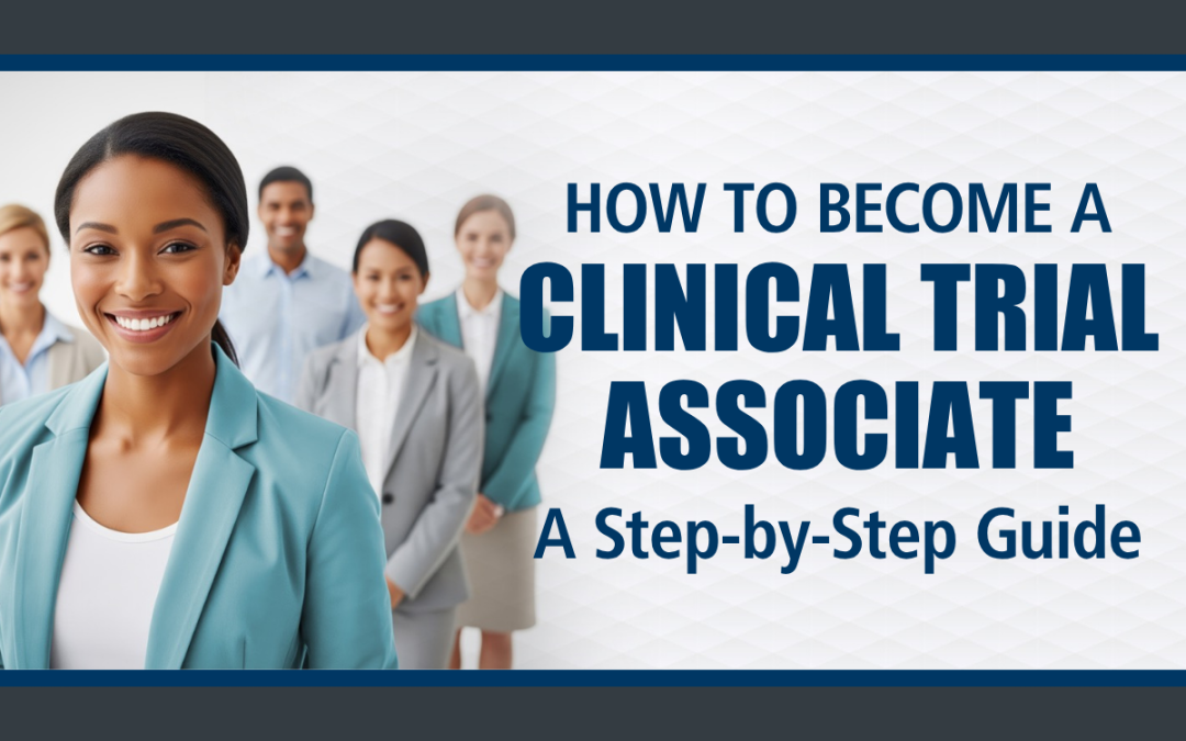 How to Become a Clinical Trial Assistant (CTA): A Step-by-Step Guide