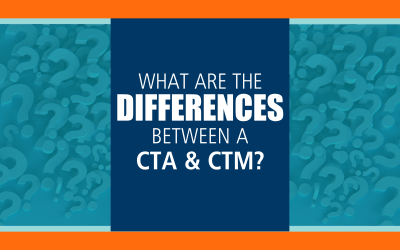 What is the Difference Between a CTA and a CTM?